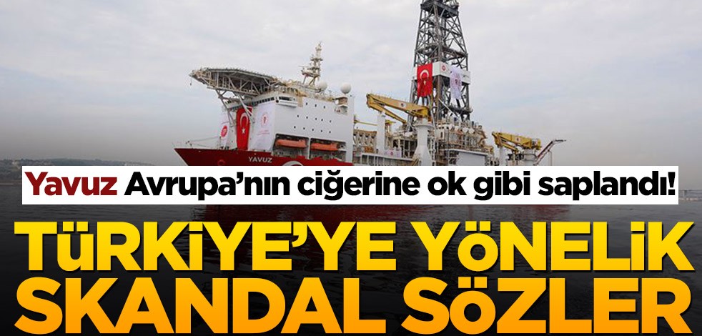 Yavuz Avrupa’nın ciğerine ok gibi saplandı! Türkiye’ye yönelik skandal sözler