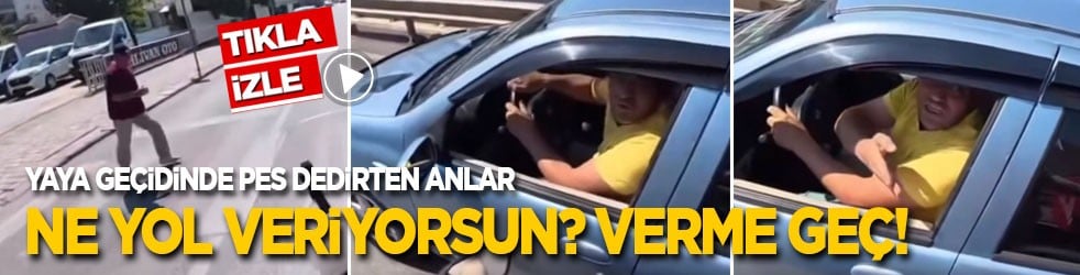 Yaya geçidinde pes dedirten anlar: Niye yol veriyorsun? Verme, geç!