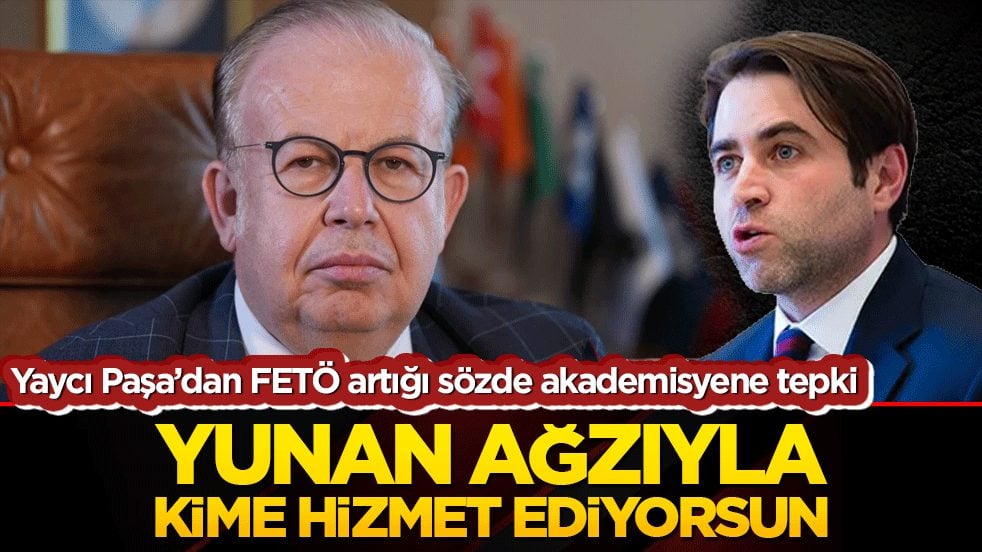 Yaycı Paşa’dan FETÖ artığı sözde akademisyene tepki Yunan ağzıyla kime hizmet ediyorsun!