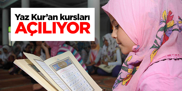 Yaz Kur’an kursları açılıyor