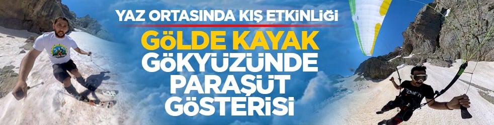 Yaz ortasında kış etkinliği: Gölde kayak, gökyüzünde paraşüt gösterisi