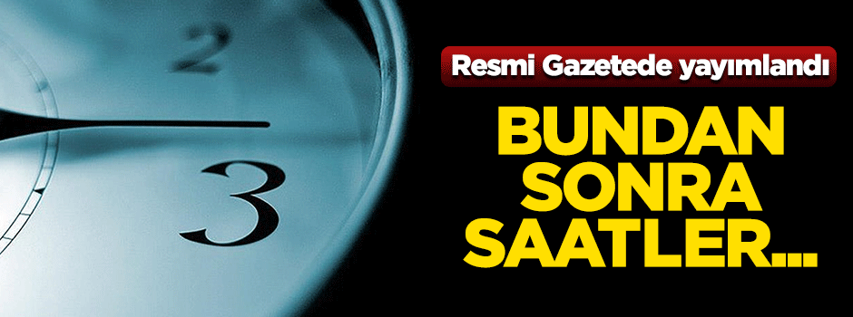 Yaz saati uygulaması yıl boyu sürecek