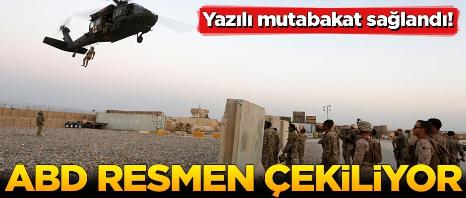 Yazılı mutabakat sağlandı! ABD resmen çekiliyor