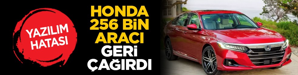Yazılım hatası: Honda 256 bin aracı geri çağırdı