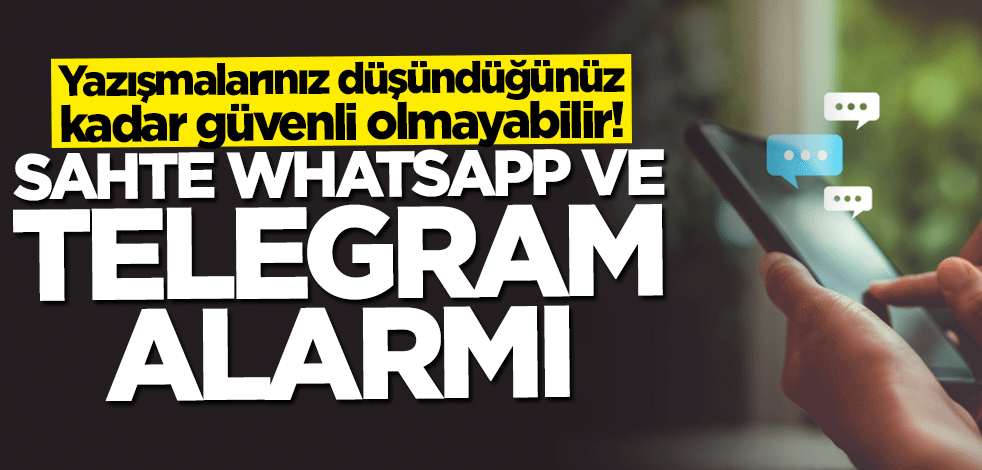 Yazışmalarınız düşündüğünüz kadar güvenli olmayabilir! Sahte WhatsApp ve Telegram alarmı