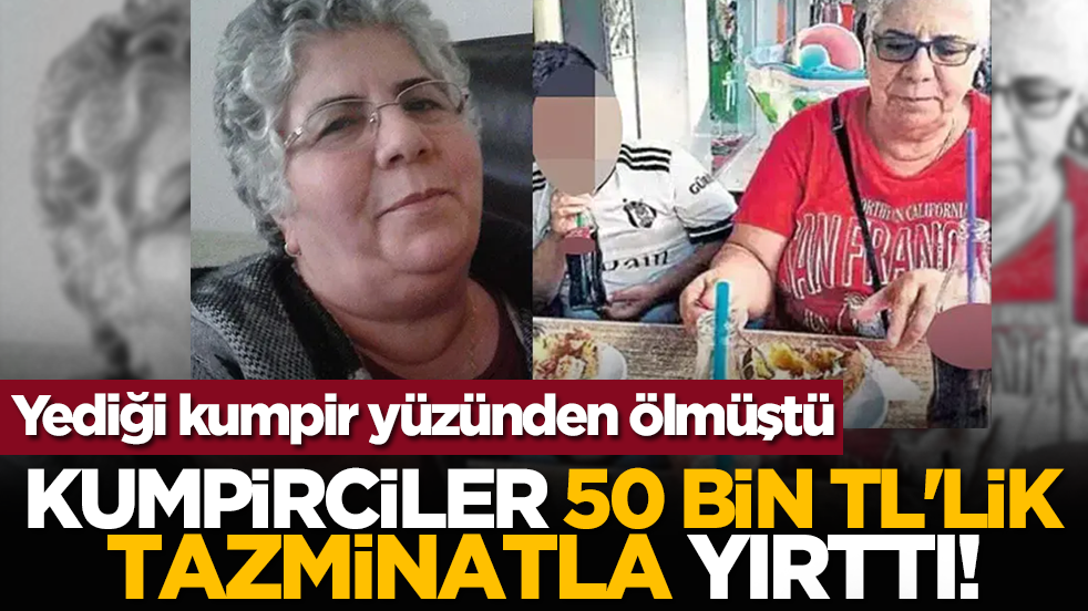 Yediği kumpir yüzünden ölmüştü: Kumpirciler 50 bin TL'lik tazminatla yırttı!