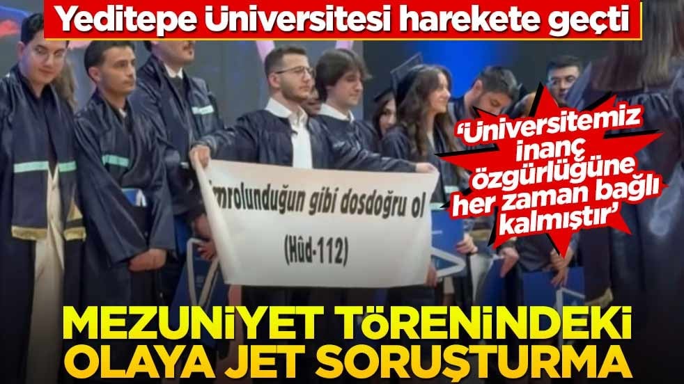 Yeditepe Üniversitesi harekete geçti! Mezuniyet törenindeki olaya jet soruşturma