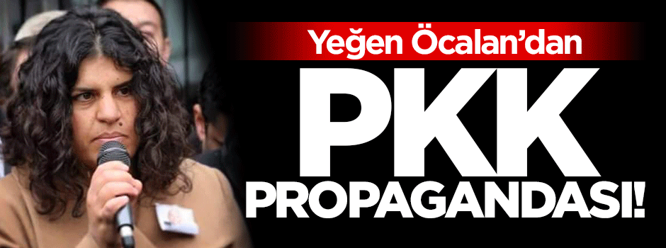 Yeğen Öcalan'dan PKK propagandası