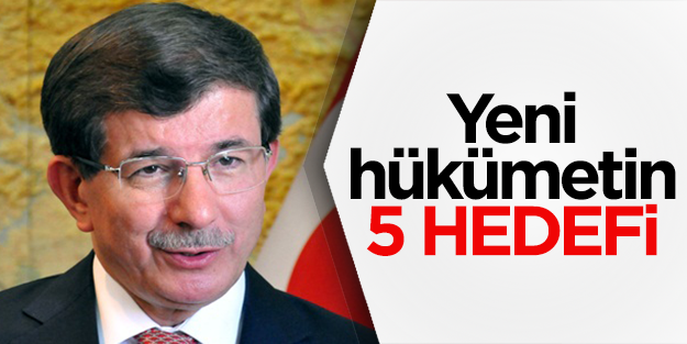 Yeni hükümetin 5 hedefi