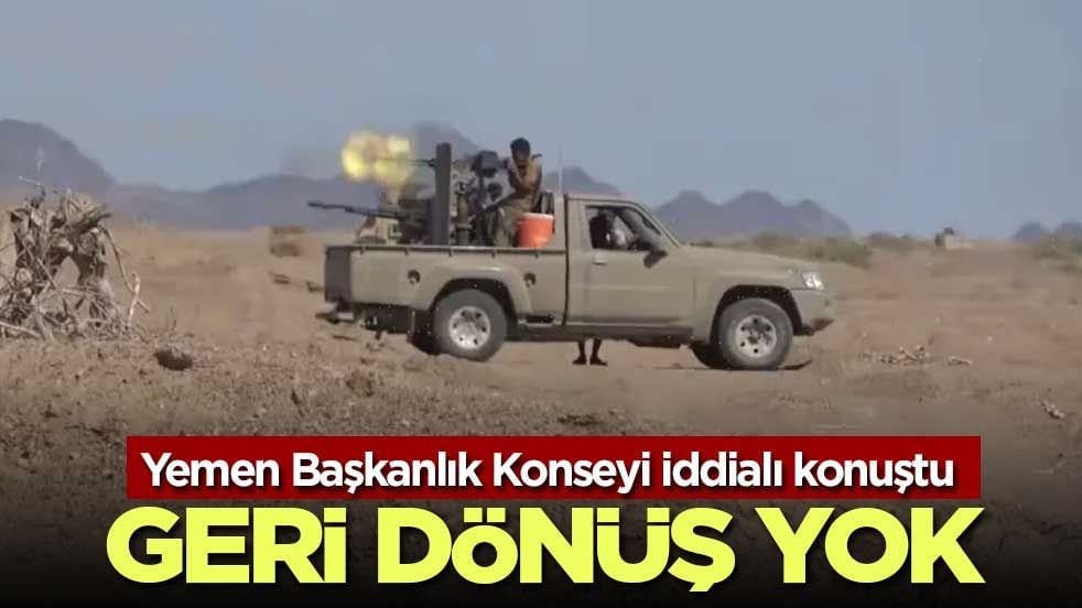 Yemen yönetiminden "Yemen Şafağı" mesajı: Geri dönüş yok