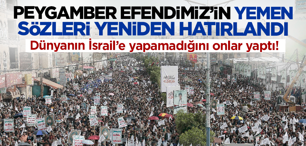 Yemen'in İsrail'e karşı mücadelesi Efendimiz'in (sav) hadis-i şerifini hatırlattı!