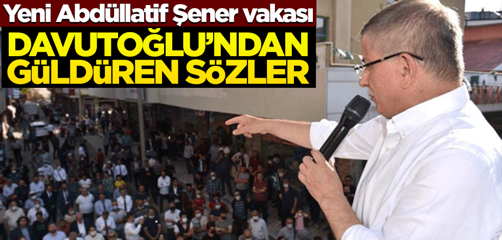 Yeni Abdüllatif Şener vakası! Birkaç kişiyi anca toplayan Davutoğlu'ndan güldüren sözler