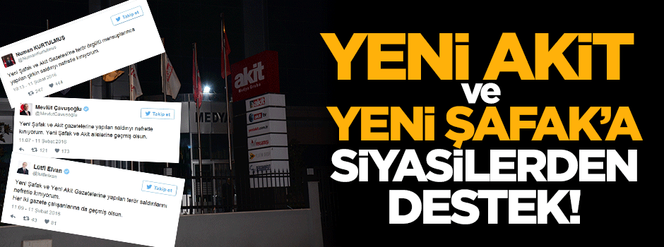 Yeni Akit ve Yeni Şafak'a siyasilerden destek