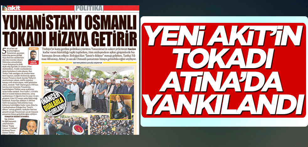 Yeni Akit’in tokadı Atina’da yankılandı
