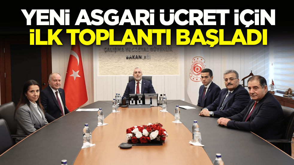Yeni asgari ücret için ilk toplantı başladı