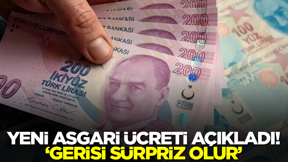 Yeni asgari ücreti açıkladı: Gerisi sürpriz olur