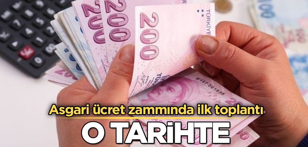 Yeni asgari ücreti için toplantı o tarihte! Asgari ücret zammında ilk toplantı: Ücret zammı yüzde kaç olacak, ne kadar olacak?