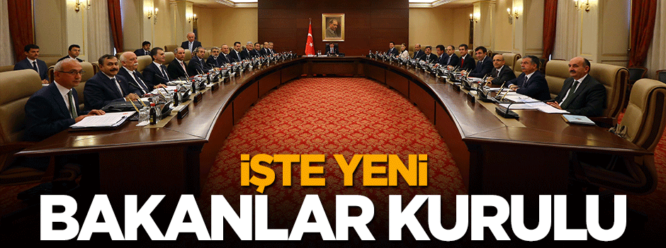 Yeni bakanlar kurulunda kimler yer alacak?