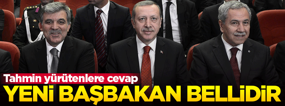 'Yeni başbakan bellidir'