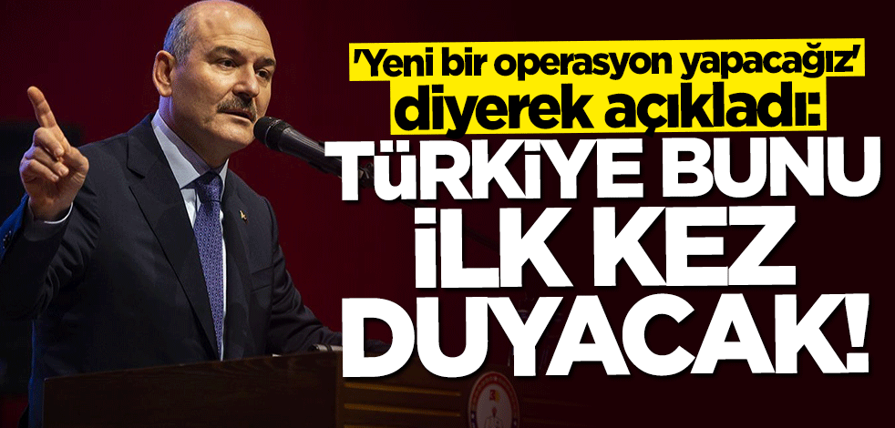 "Yeni bir operasyon yapacağız" deyip açıkladı: Türkiye bunu ilk kez duyacak