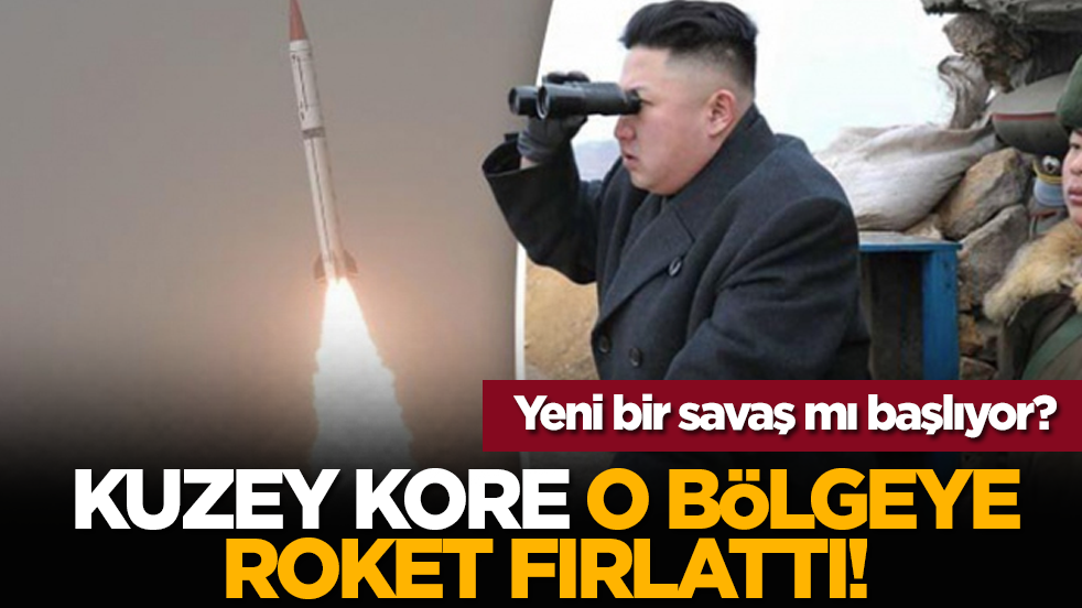 Yeni bir savaş mı başlıyor? Kuzey Kore o bölgeye roket fırlattı!
