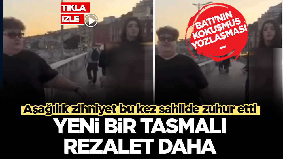 Yeni bir tasmalı rezalet daha! Aşağılık zihniyet bu kez sahilde zuhur etti: Batı’nın kokuşmuş yozlaşması sokaklarımızda