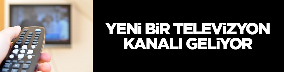 Yeni bir televizyon kanalı geliyor! Sahipleri herkesi şaşırtacak