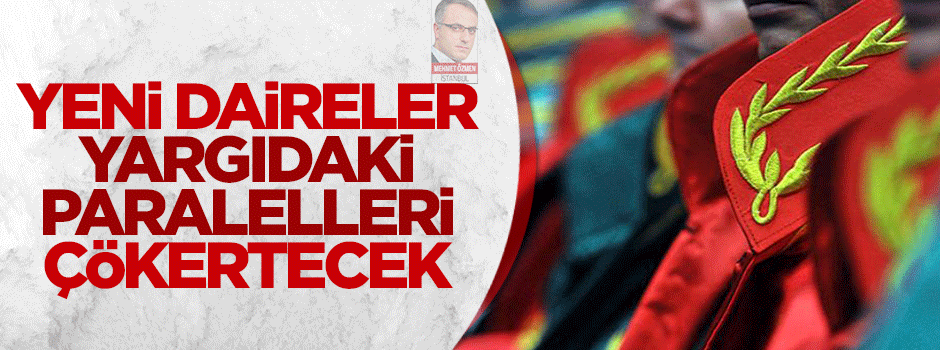 ‘Yeni Daireler yargıda paralel etkiyi kıracak’