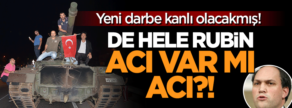 'Yeni darbe daha kanlı olacak'mış!