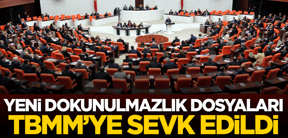 Yeni dokunulmazlık dosyaları TBMM'ye sevk edildi