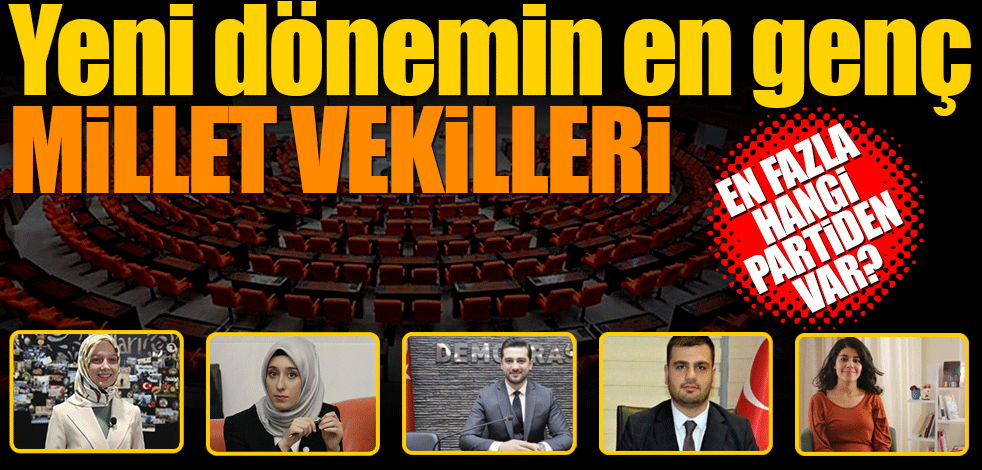 Yeni dönemin genç milletvekilleri