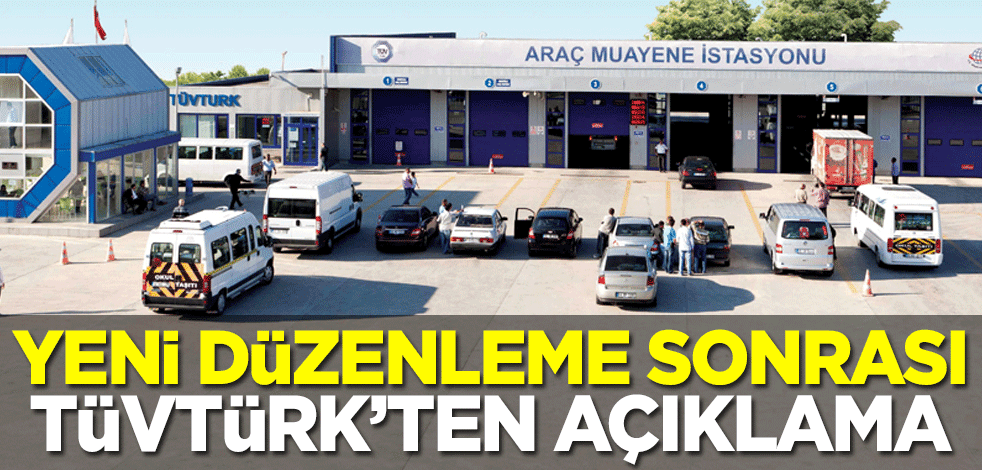 Yeni düzenleme sonrası TÜVTÜRK'ten açıklama