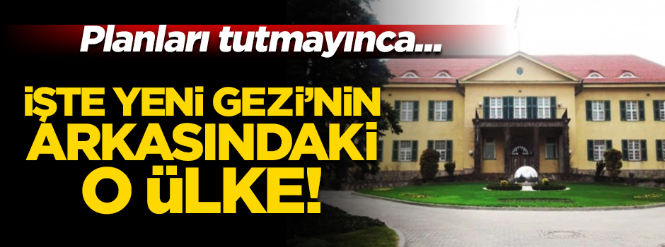 Yeni Gezi planının sponsoru o ülke çıktı!