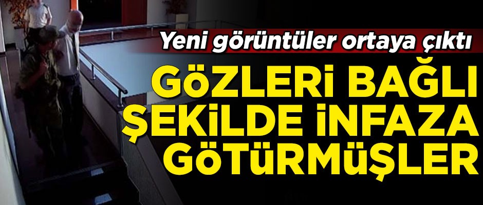 Yeni görüntüler ortaya çıktı! TEM Başkanı Aslan'ı, gözleri bağlı infaza götürmüşler