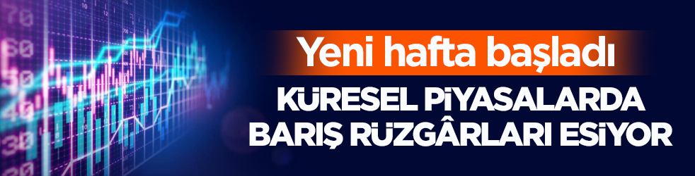 Yeni hafta başladı! Küresel piyasalarda barış rüzgârları esiyor