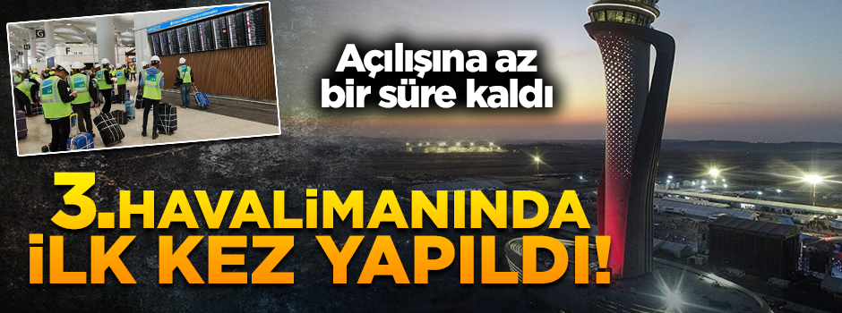 Yeni havalimanında ilk kez yolcu testi gerçekleştirildi