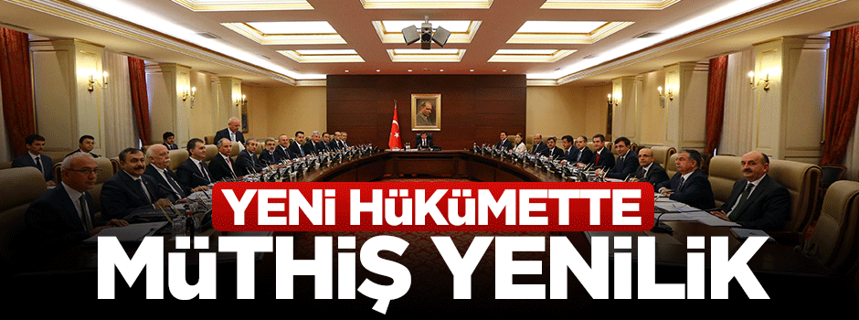 Yeni hükümette müthiş yenilik