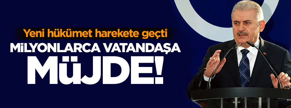 Yeni hükümetten vatandaşa müjde!