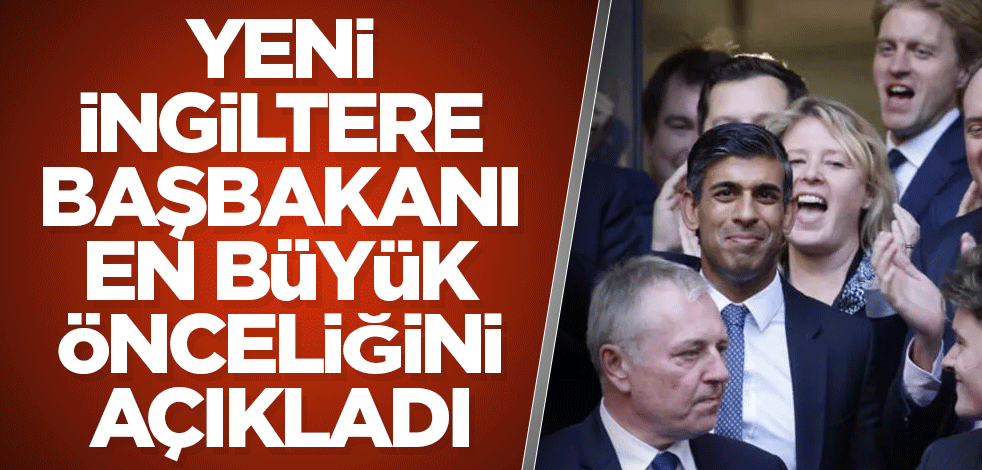 Yeni İngiltere Başbakanı en büyük önceliğini açıkladı