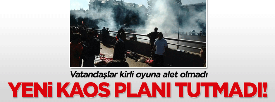 Yeni kaos planı tutmadı!