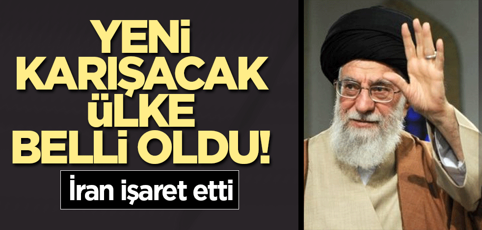 Yeni karışacak ülke belli oldu! İran işaret etti