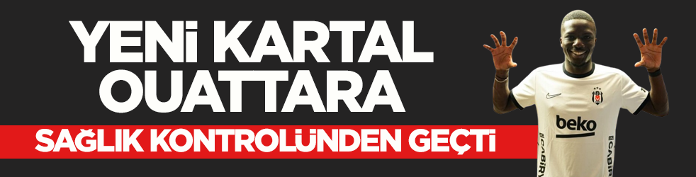 Yeni Kartal Ouattara, sağlık kontrolünden geçti