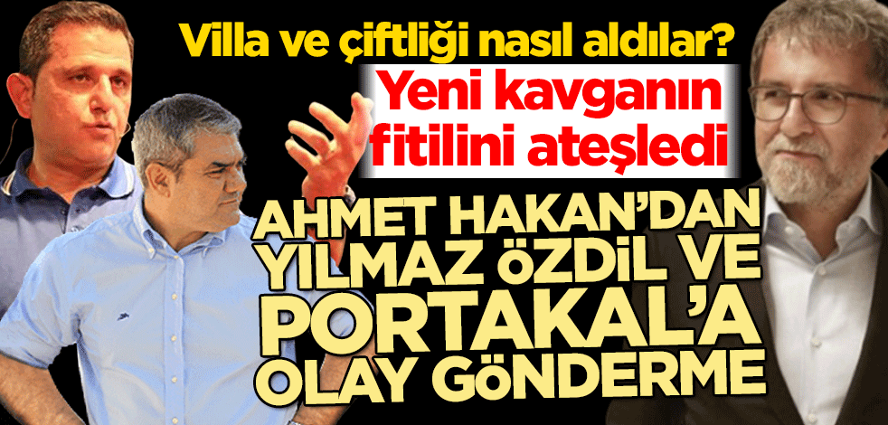 Ahmet Hakan’dan Yılmaz Özdil ve Fatih Portakal’a olay gönderme