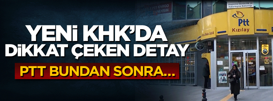 Yeni KHK ile birlikte PTT elektronik para ihraç edecek