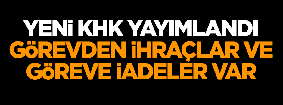 Yeni KHK yayımlandı!