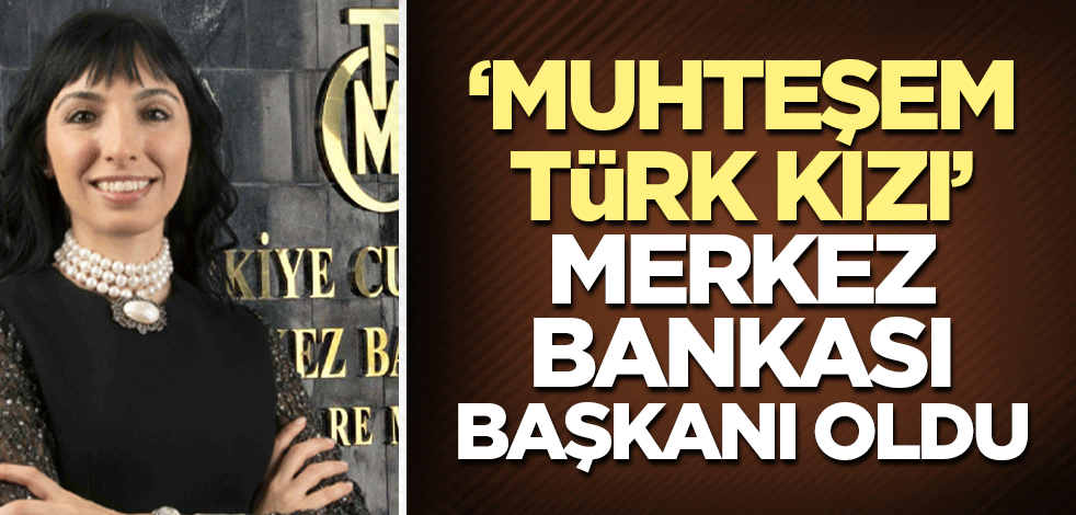 Yeni Merkez Bankası Başkanı belli oldu