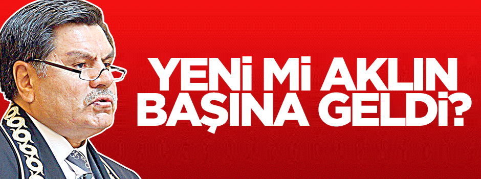 Yeni mi aklın başına geldi Haşim Kılıç?