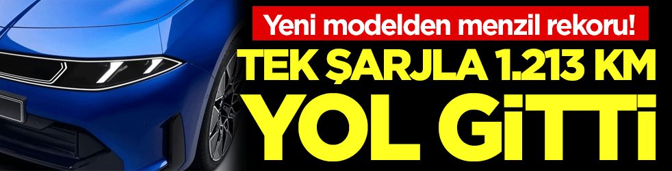 Yeni modelden menzil rekoru: Tek şarjla 1.213 kilometre yol gitti!