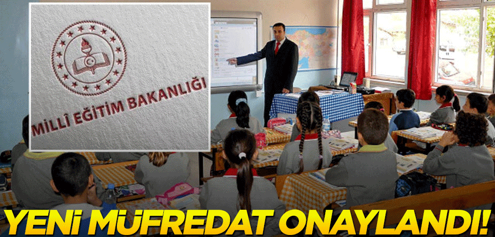 Yeni müfredat onaylandı! Peki okullarda ne zaman uygulanacak?