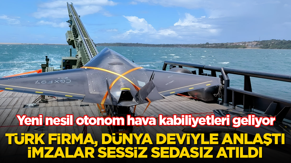 Yeni nesil otonom hava kabiliyetleri geliyor: Türk firma, dünya deviyle anlaştı, imzalar sessiz sedasız atıldı
